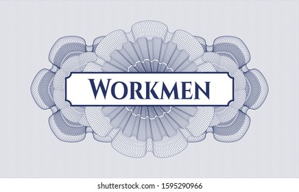 Blue rosette (money style emblem) with text Workmen inside