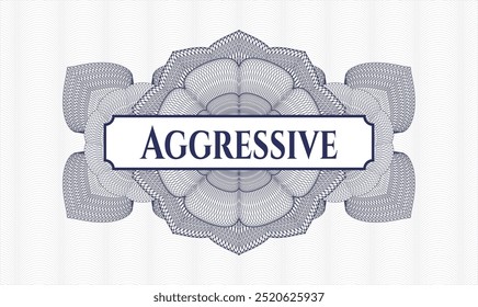 Blue rosette or money style emblem. Vector Illustration. Detailed with text Aggressive inside