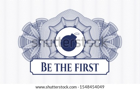 Blue rosette or money style emblem with bomb icon and Be the first text inside