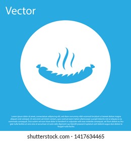 Blue Sausage with steam icon isolated on blue background. Grilled sausage and aroma sign. White circle button. Vector Illustration
