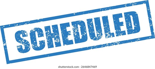 Blue Scheduled Rubber Stamp Word Text Written in Grunge Vector in Sharp Border, Vintage, Transparent Background