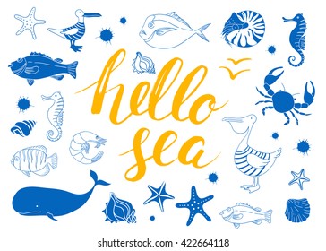 Blue sea vector fish, birds and animals. Nautical background. Calligraphy. Ink hand drawn inscription Hello sea. Typography. Brush lettering. 