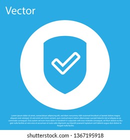 Blue Shield with check mark icon isolated on blue background. Protection symbol. Security check Icon. Tick mark approved icon. White circle button. Flat design. Vector Illustration