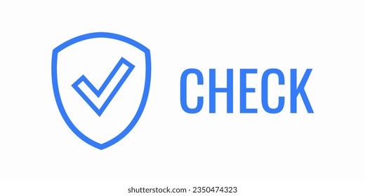 Blue shield with word CHECK. Safe information. Place for your text. Concept security protection. Vector illustration.