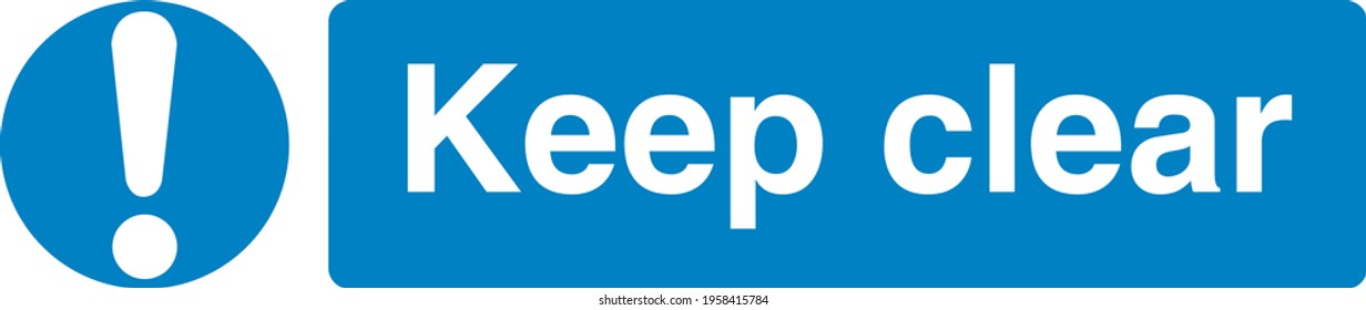 Blue sign board Keep clear