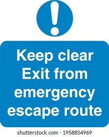 Blue sign board keep clear exit from emergency escape route
