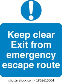 Blue sign board keep clear exit from emergency escape route