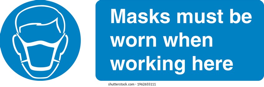 Blue sign board Masks must be worn when working here