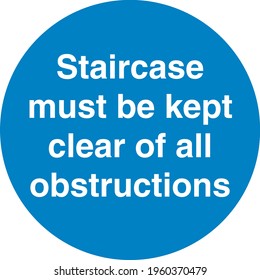 Blue sign board Staircase must be kept clear of all obstructions