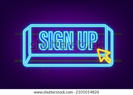 Blue sign up button in neon style. Business vector icon. Arrow icon.