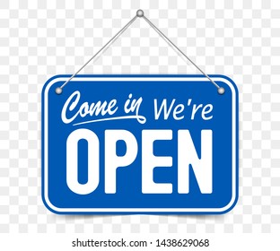 Blue sign Come in we are Open, with shadow isolated on transparent background. Realistic Design template - Vector