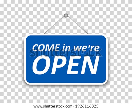 Blue sign Come in we are Open, with shadow isolated on transparent background. Come in we are open sign on signboard with rope for business, online shopping. Vector illustration. eps10