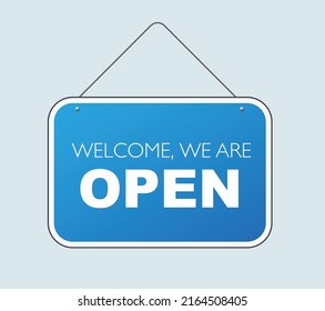 Blue sign welcome we are open. Successful marketing advertisement in retail message about working store and resting place for vector consumers