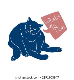 Blue sitting sad cat silhouette isolated on white background. Quote what's up man. Cute kitty. Print design for t-shirts, stickers, souvenirs. humorous animals. Flat style in vector illustration. 