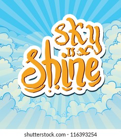blue sky with clouds and text sky is shine