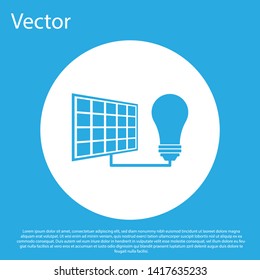 Blue Solar energy panel and light bulb icon isolated on blue background. White circle button. Vector Illustration