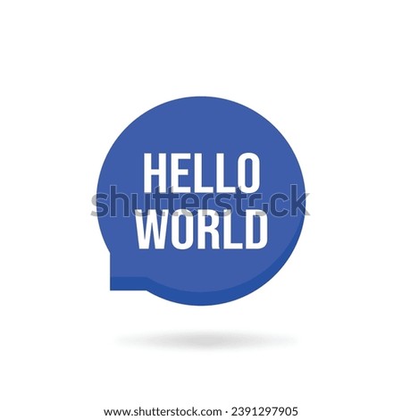 blue speech bubble with hello world. simple flat cartoon style trend modern minimal logotype graphic design element isolated on white