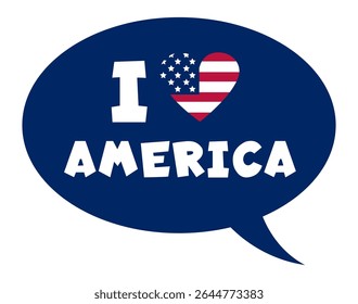 Blue speech bubble with I love America message celebrating United States patriotism, featuring a heart shaped American flag symbolizing love for country and national pride