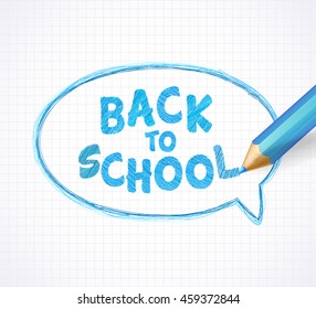 Blue speech bubble with realistic blue pencil. Sketch of inscription, pencil drawing. Back to School background. Vector illustration