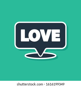 Blue Speech bubble with text love icon isolated on green background. Valentines day.  Vector Illustration