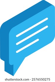 Blue speech bubble with white lines representing text is sending a message concept in isometric view, ideal for communication, social media, and online chatting themes