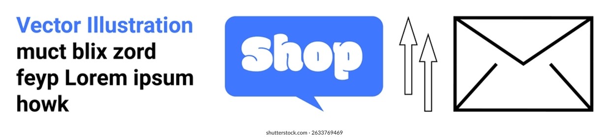 Blue speech bubble with the word Shop, two upward arrows, an envelope. Ideal for online retail, e-commerce, email marketing, communication, digital advertising. Banner for landing page