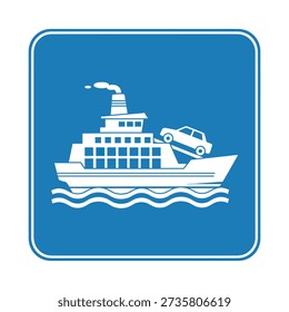 A blue square sign with a white icon of a ferry boat transporting a car over water, indicating a ferry crossing point or service.