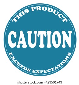 Blue stamp with text Caution-This Product Exceeds Expectations,vector illustration