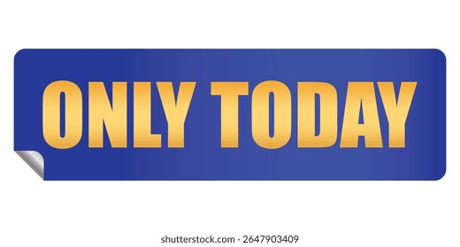 Oferta exclusiva de adesivo azul somente hoje isolado no fundo branco. Emblema premium só hoje na cor dourada. Adesivo decorativo, etiqueta. Ilustração vetorial