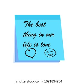 Blue sticker with inspirational inscription. Inscription "The best thing in our life is love". Isolated Vector Illustratio