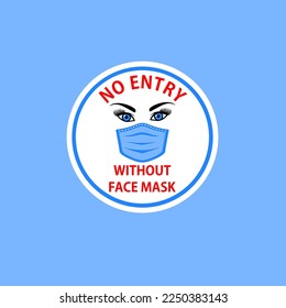 Blue sticker with round warning sign icon with no entry without face mask red lettering and blue eyes nurse face with eyebrows and eyelashes in air pollution face mask Woman wearing medical virus mask