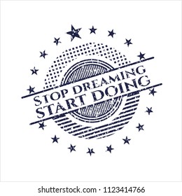 Blue Stop dreaming start doing rubber stamp with grunge texture