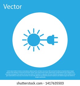 Blue Sun with electric plug icon isolated on blue background. Energy saving concept. White circle button. Vector Illustration