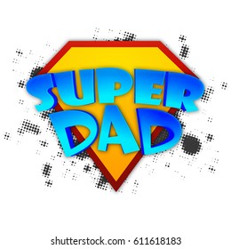 Blue Super Dad text design on abstract halftone style background for Happy Father's Day celebration.