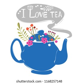 A blue teapot from which steam comes. The inscription - I love tea. Vector illustration.