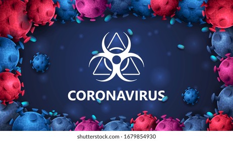 Blue template with frame of colorful coronavirus molecules and white biological hazard warning sign. Sign of coronavirus COVID-2019 with 3D molecules. The view from the top