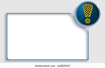 blue text frame with exclamation mark