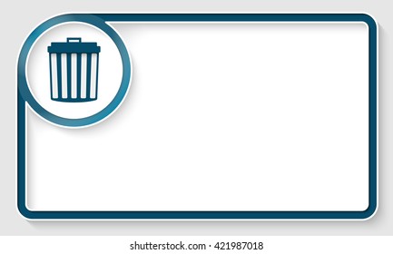 Blue text frame and white circle box with trashcan