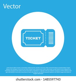 Blue Ticket icon isolated on blue background. White circle button. Vector Illustration