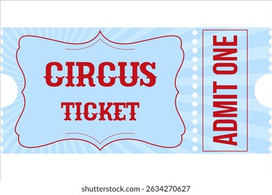 Blue ticket with red text "CIRCUS TICKET" and "ADMIT ONE", featuring a radial pattern and decorative frame. Suitable for circus and entertainment themes.