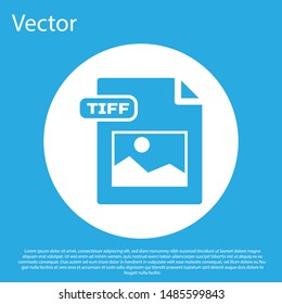 Blue TIFF file document. Download tiff button icon isolated on blue background. TIFF file symbol. White circle button. Vector Illustration