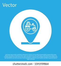 Blue Tractor and location icon isolated on blue background. White circle button. Vector Illustration
