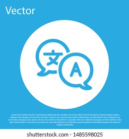 Blue Translator icon isolated on blue background. Foreign language conversation icons in chat speech bubble. Translating concept. White circle button. Vector Illustration