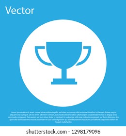 Blue Trophy cup icon isolated on blue background. Award symbol. Champion cup icon. White circle button. Flat design. Vector Illustration