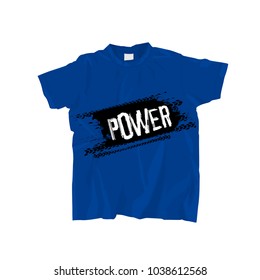 Blue T-Shirt with off road lettering. More power to you. Grunge words made from unique letters. Vector illustration useful for sweatshirt, tee-shirt print or other apparel design. Editable element.