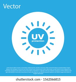 Blue UV protection icon isolated on blue background. Ultra violet rays radiation. SPF sun sign. White circle button. Vector Illustration