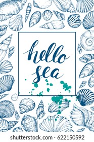 Blue vector card with seashells and handwritten inscription Hello sea. Hand drawn vintage sketch elements. Nautical background. Modern brush lettering and calligraphy.