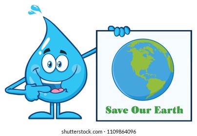 Blue Water Drop Cartoon Mascot Character Pointing A Save Our Earth Sign. Vector Illustration Isolated On White Background