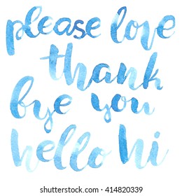 Blue watercolor words isolated on white background. Hand drawn artistic set. Vector illustration. Please, love, thank you, bye, hello, hi lettering.