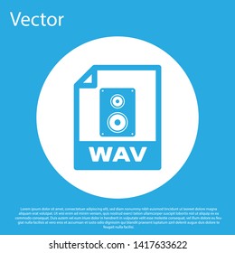 Blue WAV file document icon. Download wav button icon isolated on blue background. WAV waveform audio file format for digital audio riff files. White circle button. Vector Illustration